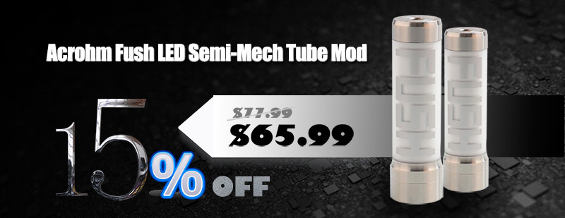 Acrohm Fush LED Semi-Mech Mod