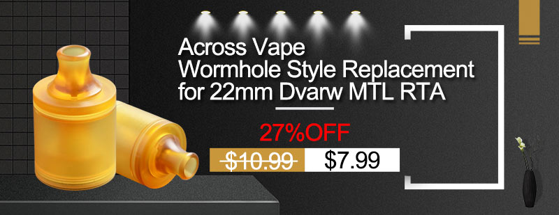 Across-Vape-Wormhole-Style-Replacement-for-22mm-Dvarw-MTL-RTA