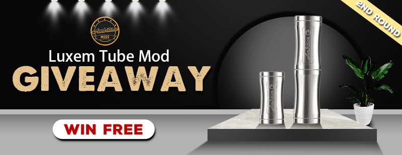 Ambition Mods Luxem Tube Mod Giveaway 2nd round