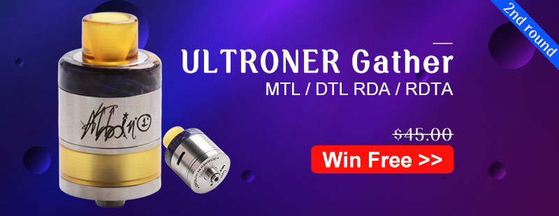 ULTRONER Gather MTL / DTL RDA / RDTA Giveaway 2nd round