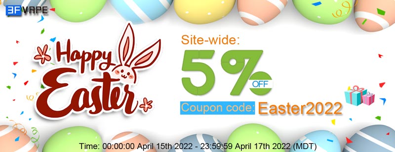 3FVAPE Coupon – 5% OFF site-wide for 2022 Easter